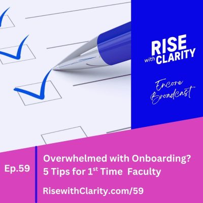 Overwhelmed with Onboarding 5 Tips for 1st Time Faculty (Encore Broadcast)