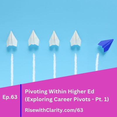 Pivoting Within Higher Ed (Exploring Career Pivots - Pt. 1)