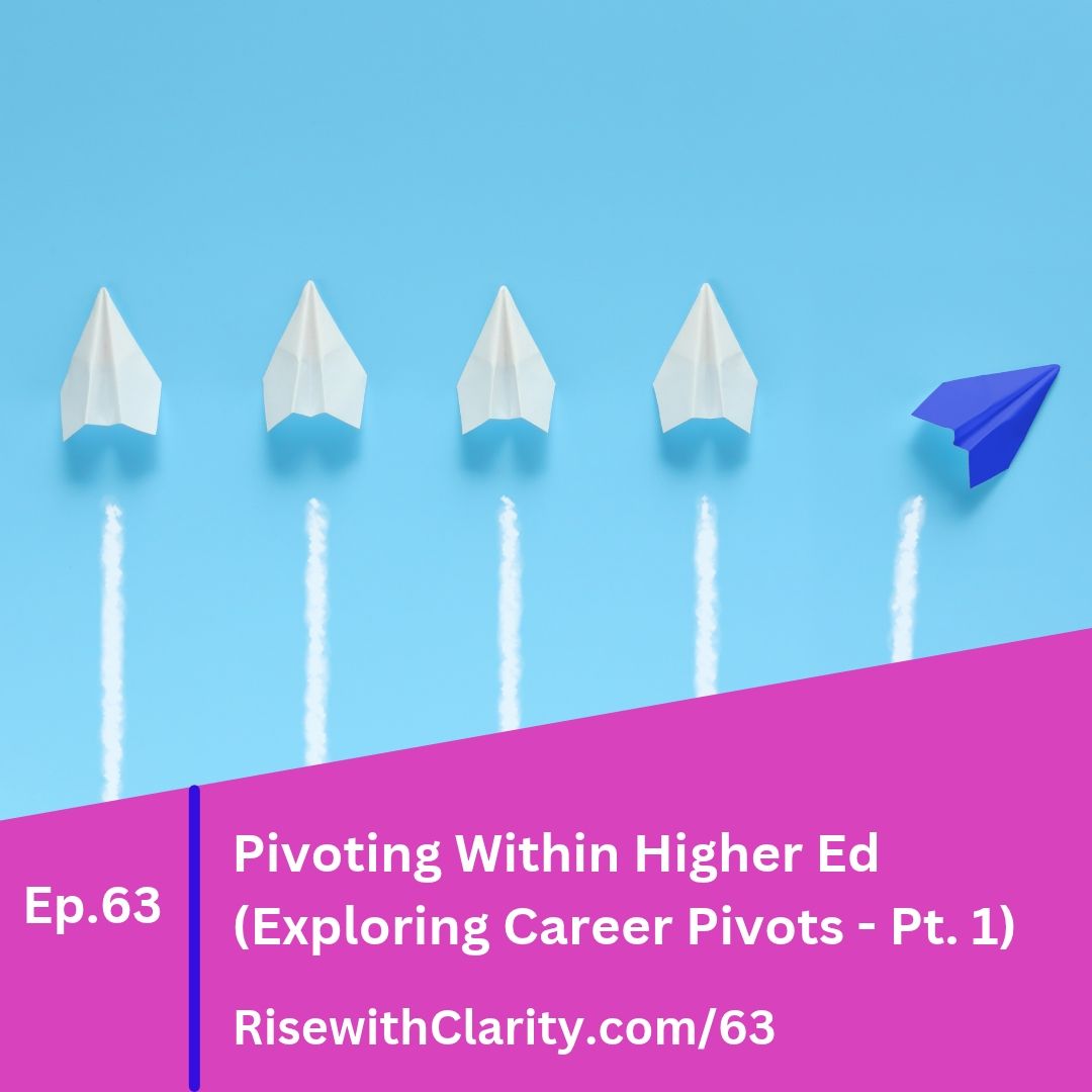 Pivoting Within Higher Ed (Exploring Career Pivots - Pt. 1)