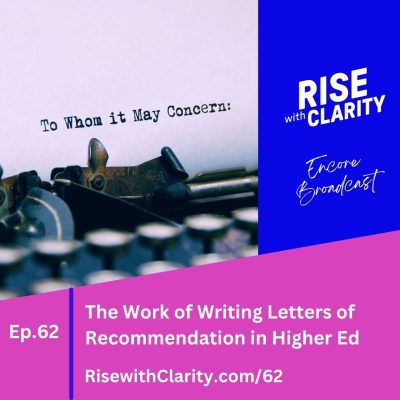 The Work of Writing Letters of Recommendation in Higher Ed (Encore Broadcast)